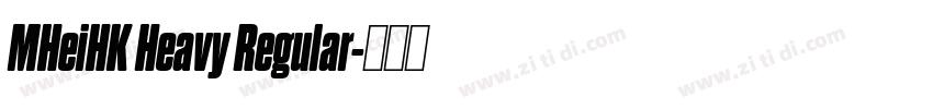 MHeiHK Heavy Regular字体转换